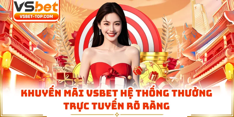 Khuyến Mãi VSBET Hệ Thống Thưởng Trực Tuyến Rõ Ràng